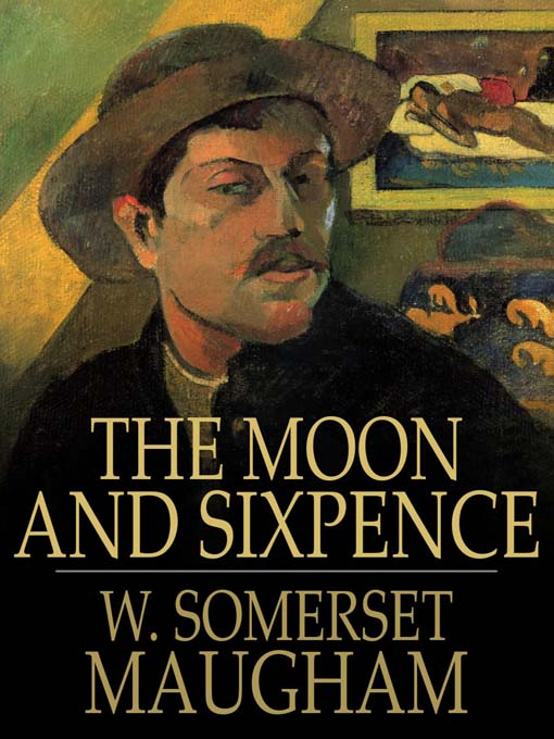 Title details for The Moon and Sixpence by W. Somerset Maugham - Available